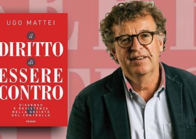 Ugo Mattei: Il giusto diritto di essere contro